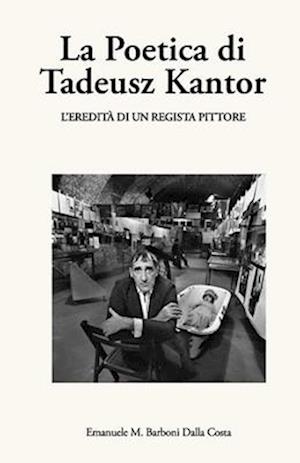 La Poetica di Tadeusz Kantor