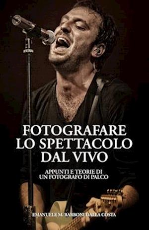 Fotografare lo Spettacolo dal Vivo