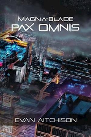 Magna-Blade: Pax Omnis