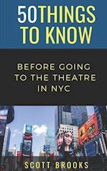 50 Things to Know Before Going to the Theatre in NYC