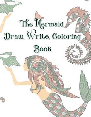 The Mermaid Draw, Write, Coloring Book