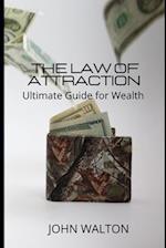 The Law Of Attraction - Ultimate Guide for Wealth