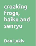 croaking frogs, haiku and senryu