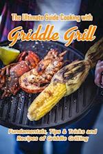 The Ultimate Guide Cooking with Griddle Grill