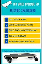 DIY Build Upgrade Fix Electric Skateboard