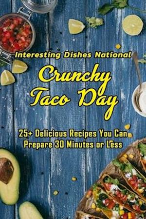 Interesting Dishes National Crunchy Taco Day