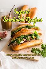 Superb Sandwich Recipes