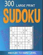 300 large print Sudoku Medium to Hard level