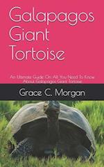 Galapagos Giant Tortoise: An Ultimate Guide On All You Need To Know About Galapagos Giant Tortoise 