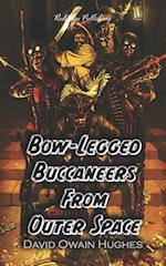 Bow-Legged Buccaneers from Outer Space