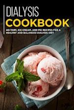 DIALYSIS COOKBOOK: 40+ Tart, Ice-Cream and Pie recipes for a healthy and balanced Dialysis diet 