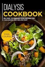 DIALYSIS COOKBOOK: MAIN COURSE - 60+ Easy to prepare at home recipes for a balanced and healthy diet 
