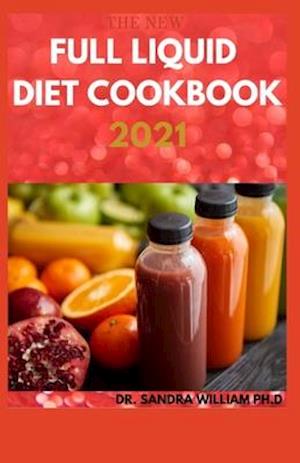 The New Full Liquid Diet Cookbook 2021