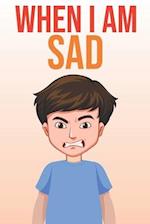 When I am Sad