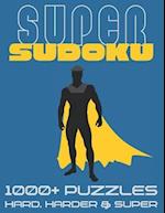 Super Sudoku 1000+ Puzzles - Hard, Harder and Super: Big Sudoku Book for Adults, Large Selection of Difficult Puzzles With Answers 