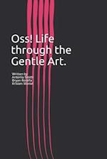 Oss! Life through the Gentle Art.