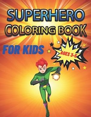 Superhero Coloring Book For Kids Ages 3-5