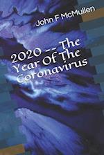 2020 -- The Year Of The Coronavirus