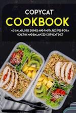 COPYCAT COOKBOOK: 40+Salad, Side dishes and pasta recipes for a healthy and balanced Copycat diet 