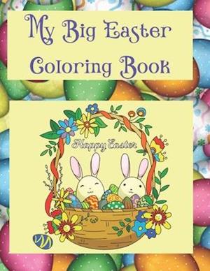 My Big Easter Coloring Book: A Fun Coloring Gift Book, Great for All Ages