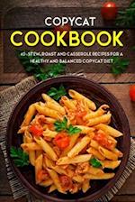 COPYCAT COOKBOOK: 40+ Stew, Roast and Casserole recipes for a healthy and balanced Copycat diet 