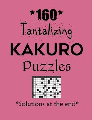 160 Tantalizing Kakuro Puzzles - Solutions at the end