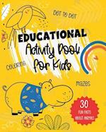 Educational Activity Book for Kids : Ages 4-8, Fun Facts About Animals, Dot to Dot, Coloring, Mazes ! 