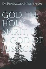 God, the Holy Spirit, is a God of Justice