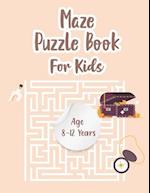 Maze Puzzle Book For Kids Age 8-12 Years