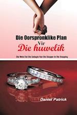 Die oorspronklike plan vir die huwelik