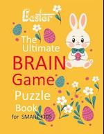 Easter The Ultimate Brain Game Puzzle Book for smart kids: Words Game Mazes and Sudoku challenge Puzzles for kids age 6-12 