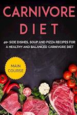 CARNIVORE DIET: 40+ Side Dishes, Soup and Pizza recipes for a healthy and balanced Carnivore diet 