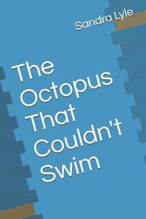 The Octopus That Couldn't Swim