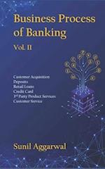 Business Process of Banking: Vol. II: Customer Acquisition - Deposits - Retail Loans - Credit Card - Services - Customer Service 