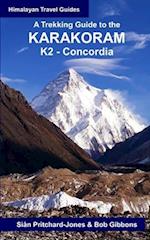 A Trekking Guide to the Karakoram: K2 Concordia 