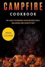 CAMPFIRE COOKBOOK: MAIN COURSE - 60+ Easy to prepare at home recipes for a balanced and healthy diet 