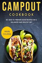 CAMPOUT COOKBOOK: MAIN COURSE - 60+ Easy to prepare at home recipes for a balanced and healthy diet 