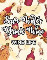 Save Water Drink Wine Wine Life