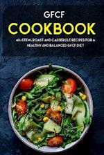 GFCF COOKBOOK: 40+ Stew, roast and casserole recipes for a healthy and balanced GFCF diet 