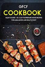 GFCF COOKBOOK: MAIN COURSE - 60+ Easy to prepare at home recipes for a balanced and healthy diet 