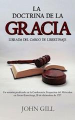 La doctrina de la gracia librada del cargo de libertinaje (Spanish Edition)