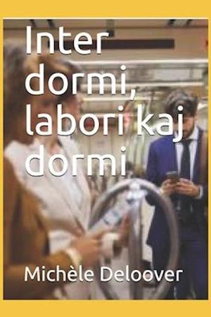 Inter dormi, labori kaj dormi