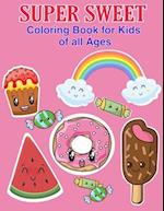 Super Sweet Coloring Book for Kids of all Ages