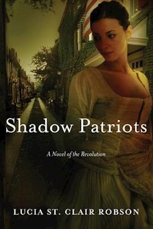 Shadow Patriots: A Novel of the Revolution