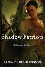 Shadow Patriots: A Novel of the Revolution 