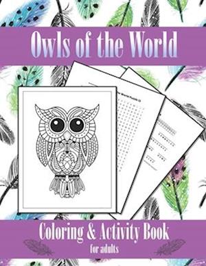 Owls of the World - Coloring and Activity Book