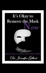 It's Okay to Remove the Masks Now!