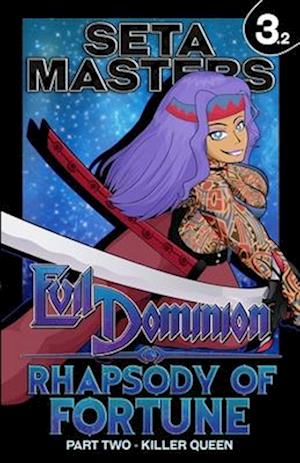 Evil Dominion: Rhapsody of Fortune - Part Two: Killer Queen