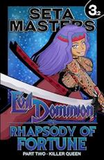 Evil Dominion: Rhapsody of Fortune - Part Two: Killer Queen 