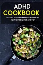 ADHD COOKBOOK: 40+Salad, Side dishes and pasta recipes for a healthy and balanced ADHD diet 